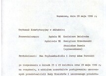 30 lat TK
Zarządzenie o wyznaczeniu składu orzekającego
Sędzia TK Remigiusz Orzechowski, Sędzia TK Kazimierz Działocha – przewodniczący, Sędzia TK Stanisław Pawela – sprawozdawca oraz protokolanci: Jerzy Porowski i Ewa Popławska-Kośla
Sentencja orzeczenia z 28 maja 1986 roku 
Sentencja orzeczenia z 28 maja 1986 roku
Sentencja orzeczenia z 28 maja 1986 roku
Sentencja orzeczenia z 28 maja 1986 roku